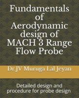 Fundamentals of Aerodynamic Design of MACH 3 Range Flow Probe