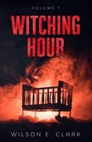 Witching Hour: Volume 1