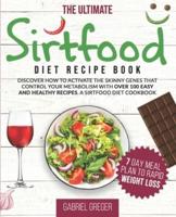 The Ultimate Sirt Food Diet Recipe Book