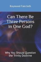 Can There Be Three Persons in One God?