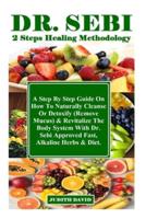 Dr. Sebi 2 Steps Healing Methodology