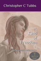 A Kind of Freedom: The Scarlet Fox Book 2