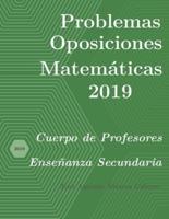 Problemas resueltos de Oposiciones de Matemáticas año 2019: Cuerpo de Profesores de Enseñanza Secundaria