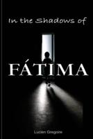 In the Shadows of Fátima