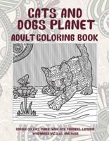 Cats and Dogs Planet - Adult Coloring Book - Border Collies, Manx, Wire Fox Terriers, Lambkin, Wirehaired Vizslas, and More