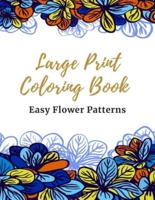 Large Print Coloring Book Easy Flower Patterns