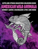 American Wild Animals - Cute and Stress Relieving Coloring Book - Donkey, Lemur, Chameleon, Lynx, and More