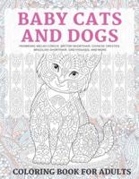 Baby Cats and Dogs - Coloring Book for Adults - Pembroke Welsh Corgis, British Shorthair, Chinese Crested, Brazilian Shorthair, Greyhounds, and More