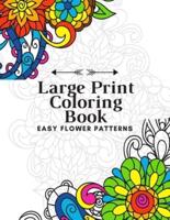 Large Print Coloring Book Easy Flower Patterns