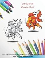 Cute Animals - Coloring Book - Easy and Fun Educational Coloring Pages of Animals for Little Kids, Boys, Girls, Preschool and Kindergarten.