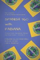 Spanish 360 with Fabiana: Transcripts, Grammar Notes and Exercises - Podcasts 26 to 50 - The Companion to the Acclaimed Podcast Series