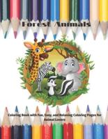 Forest Animals - Coloring Book With Fun, Easy, and Relaxing Coloring Pages for Animal Lovers