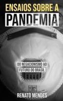 Ensaios sobre a Pandemia: Do Negacionismo ao Futuro do Brasil