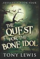 The Quest For The Bone Idol