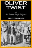 OLIVER TWIST or The Parish Boy's Progress By Charles Dickens