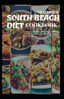 The Complete South Beach Diet Cookbook
