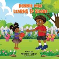 Pennie Mae Learns to Share