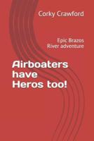 Airboater Have Heros Too!