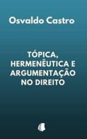 Tópica, Hermenêutica E Argumentação No Direito