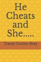 He Cheats and She.....