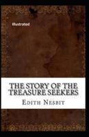 The Story of the Treasure Seekers Illustrated