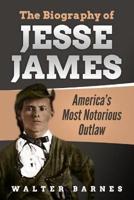 The Biography of Jesse James