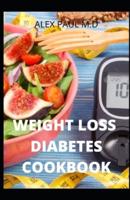Weight Loss Diabetes Cookbook