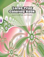 Large Print Coloring Book Easy Flower Patterns