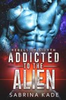 Addicted to the Alien