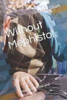 Without Mephisto!