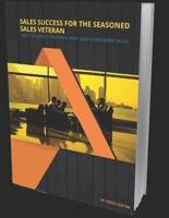 Sales Success for the Seasoned Sales Veteran
