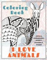 I Love Animals - Coloring Book - Impala, Groundhog, Rabbit, Crocodile, Other