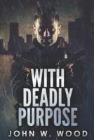 With Deadly Purpose