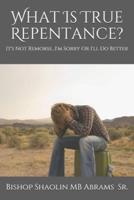 What Is True Repentance?
