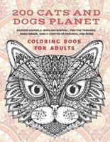 200 Cats and Dogs Planet - Coloring Book for Adults - Cocker Spaniels, Kurilian Bobtail, Tibetan Terriers, Khao Manee, Curly-Coated Retrievers, and More