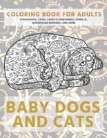 Baby Dogs and Cats - Coloring Book for Adults - Chihuahuas, Lykoi, Lagotti Romagnoli, Korn Ja, Norwegian Buhunds, and More