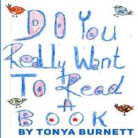 Do You Really Want To Read A Book