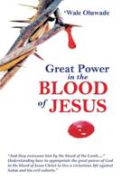 Great Power in the Blood of Jesus.