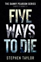 Five Ways to Die: Books 1-3 plus Shorts 1-2