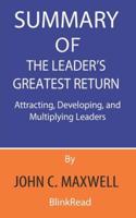 Summary of The Leader's Greatest Return By John C. Maxwell