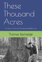 These Thousand Acres