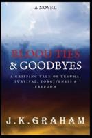 Blood Ties & Goodbyes