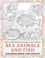 Sea Animals and Fish - Coloring Book for Adults - Stingray Fish, Chinese Carps, Seashell, Moray, and More
