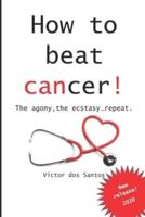 How to Beat Cancer