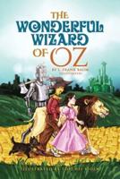 The Wonderful Wizard of Oz by L. Frank Baum (Illustrated)