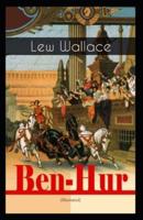 Ben-Hur A Tale of the Christ (Illustrated)