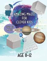 Amazing Mazes For Clever Kids