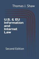 U.S. & EU Information and Internet Law: Second Edition