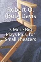 5 More Big Plays Plus for Small Theaters