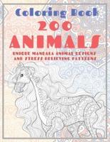 200 Animals - Coloring Book - Unique Mandala Animal Designs and Stress Relieving Patterns